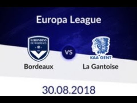 Bordeaux Vs KAA Gent 2-0 Highlights (30/08/2018) HD