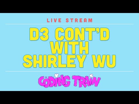 D3.js Cont'd with Shirley Wu