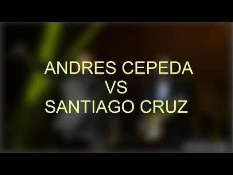 ANDRES CEPEDA VS SANTIAGO CRUZ