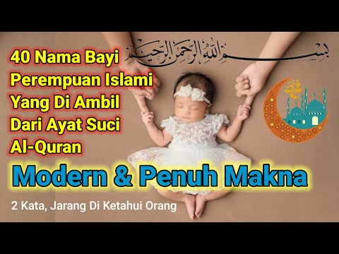 40 Modern Islamic Baby Girl Names Taken from Verses of the Holy Quran and Their Meanings