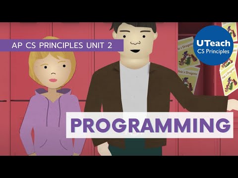 UTeach Computer Science AP CS Principles Unit 2: Programming