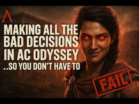 Making ALL the Bad Decisions in AC Odyssey…So You Don’t Have To