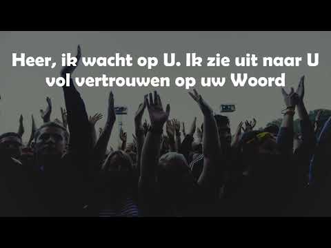Opwekking met tekst 840 Heer ik wacht op U (versie 3)