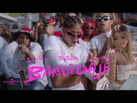 Tokischa x July Queen x Liss Doll RD - Bandidaje Remix (Video Official)