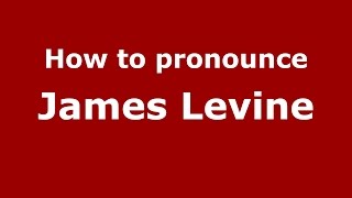 How to pronounce James Levine
