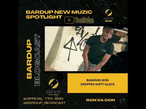BON DA DON - DIRTY GLOCKS BARDUP EXCLUSIVE