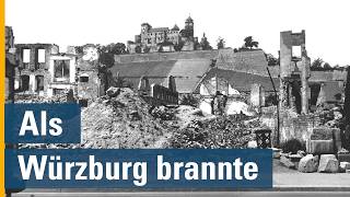 Würzburg erinnert an seine Zerstörung am 16. März 1945