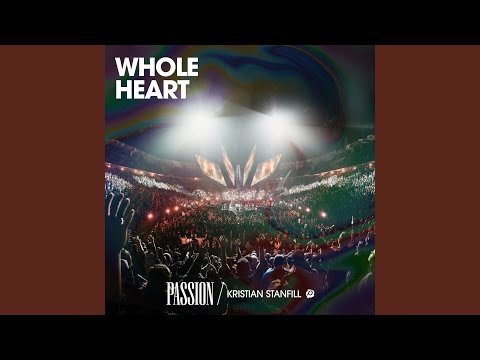 Whole Heart (Live) (feat. Kristian Stanfill)