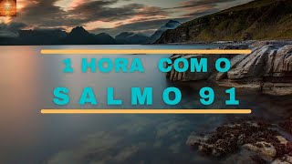 1 HORA COM O SALMO 91