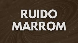 Ruído Marrom para Concentração Profunda | Estude com Foco Total e sem Distrações