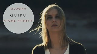 Atome Primitif - Quipu (Official Music Video)