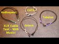 XLR Cable Test Grimm Audioquest Tubulus And CAT6 With Music Samples