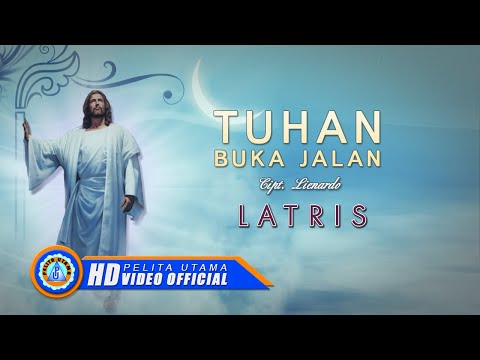 Latris - TUHAN BUKA JALAN | Lagu Rohani 2021 (Official Music Video)