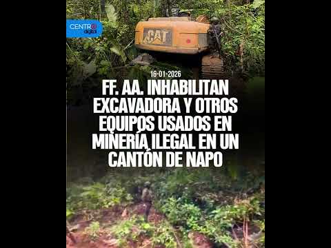 Fuerzas Armadas inhabilitan maquinaria de minería ilegal en Napo