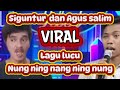 Funny Song Tung Ning Nang Ning Nung Siguntur Agus Salim