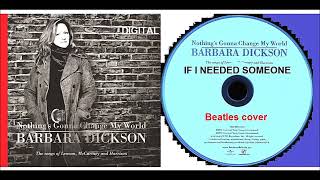 Barbara Dickson - If I Needed Someone