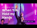 WHEN YOU HOLD MY HANDS David Dam KoinoniaGlobal