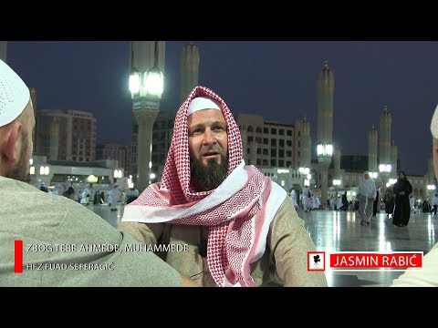 Zbog tebe Ahmede, Muhammede - hfz.Fuad Seferagić, Medina avg.2017.