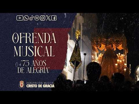 𝗢𝗙𝗥𝗘𝗡𝗗𝗔 𝗠𝗨𝗦𝗜𝗖𝗔𝗟 «LXXV AÑOS DE ALEGRÍA» || 𝗔.𝗠. 𝗖𝗥𝗜𝗦𝗧𝗢 𝗗𝗘 𝗚𝗥𝗔𝗖𝗜𝗔