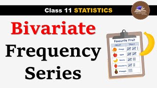 Bivariate Frequency Distribution | Organisation of Data | Statistics for Economics | Class 11