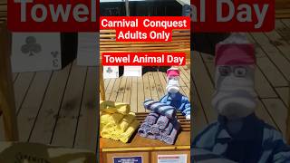 Carnival Conquest ADULTS ONLY | Elite SEA Cruise - Epic Towel Animal Day