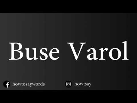 How To Pronounce Buse Varol