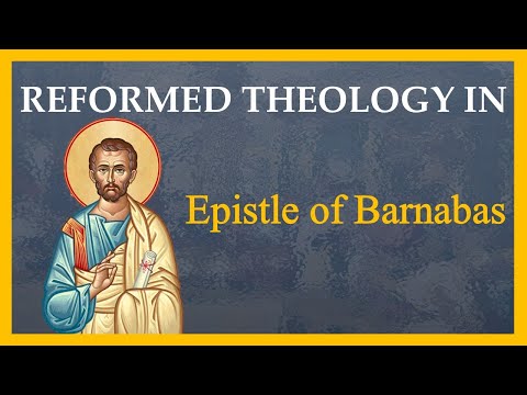 The Epistle of Barnabas is EXTREMELY Reformed | Protestant Theology in the Church Fathers