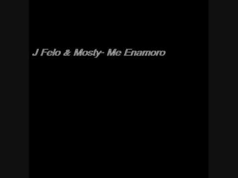 J Felo & Mosty- Me Enamoro ( LiL KiL3r )