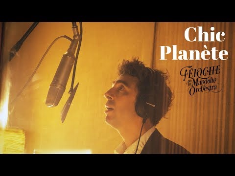 Féloche & The Mandolin' Orchestra - Chic Planète (Official)