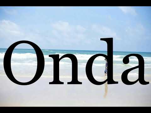 How To Pronounce Onda🌈🌈🌈🌈🌈🌈Pronunciation Of Onda
