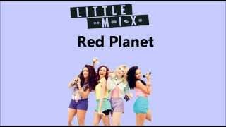 Little Mix ft T-Boz - Red Planet (lyrics+pictures)