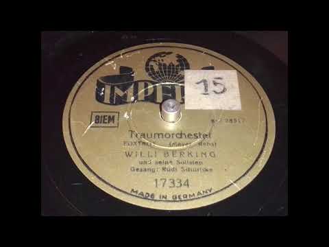 Willy Berking, voc  Rudi Schuricke - Traumorchester