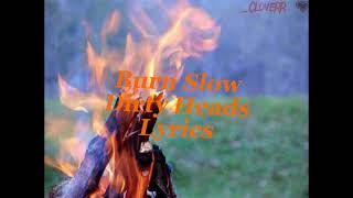 Dirty Heads - Burn Slow (Lyrics)