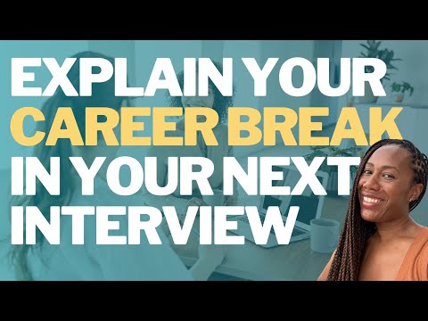 The RIGHT Way to Explain a Career Break in an Interview - YouTube