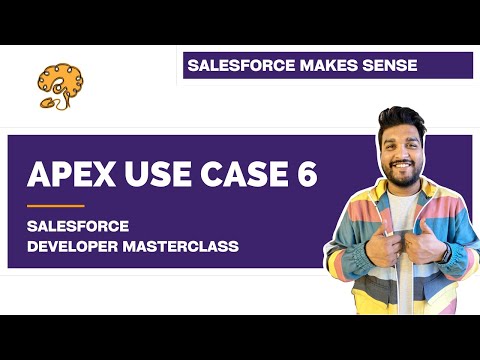 Apex Use Case 6 | Chapter 66 |  Salesforce Developer Masterclass
