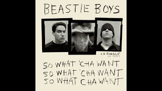 Beastie Boys - So What&#39;cha Want