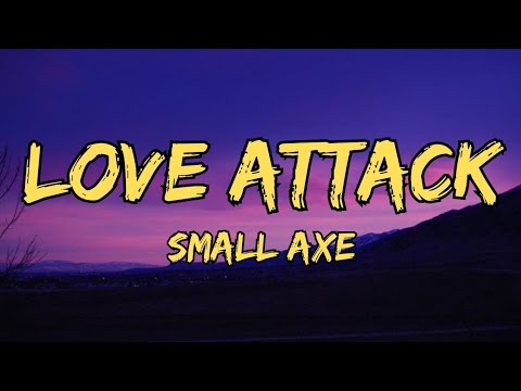 Small Axe - Love Attack (Lyrics)