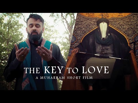 The Key to Love | A Short Film & Visual Poem (Muharram 2025)
