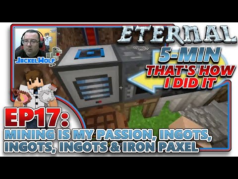 [MC ETERNAL] EP17 - MINING IS MY PASSION, INGOTS, INGOTS, INGOTS & IRON PAXEL