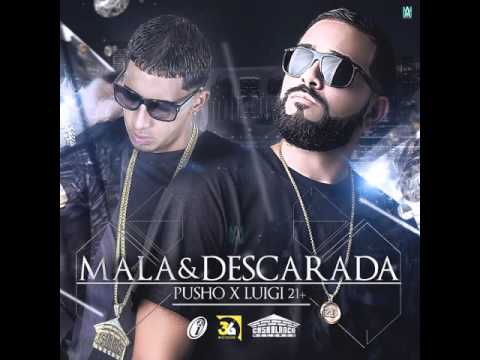 Lui-G Ft. Pusho- Mala Y Descarada