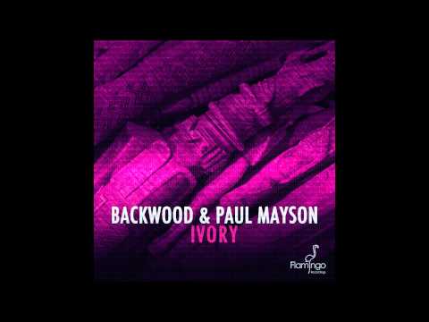 Backwood & Paul Mayson - Ivory [Flamingo Recordings](Protocol Radio 112 cut)