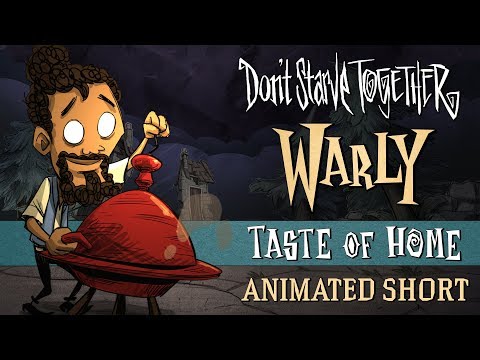 Don't Starve Together: Taste of Home [Warly Animated Short]