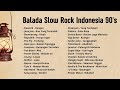 Balada Slow Rock Indonesia 90 S