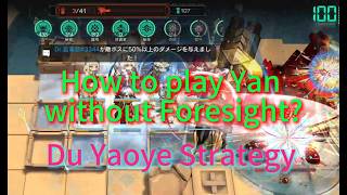 YAN is still Powerful without Foresight [Stonghold Protocol S2] Du Yaoye Strategy
