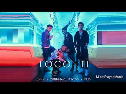 MYA - Loco por Ti ft. Abraham Mateo, Feid (Audio)