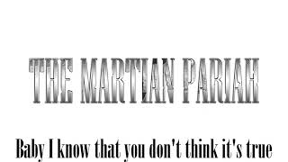 The Martian Pariah - Can't Get 2 Your Love (Lyric Video)
