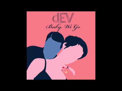 Video Baby, We Go (Audio) de Dev