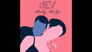 Video Baby, We Go (Audio) de Dev