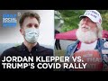 Trump’s COVID Rally - Jordan Klepper Fingers The Pulse | The Daily Social Distancing Show