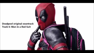 Deadpool Soundtrack - Track 6: Man in a Red Suit